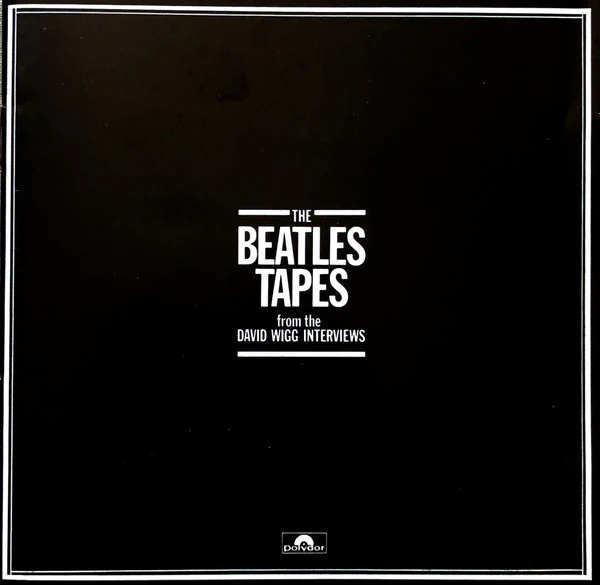 The Beatles Tapes From The David Wigg Interviews