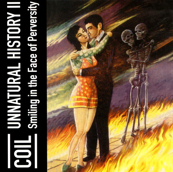 Unnatural History II - Smiling In The Face Of Perversity
