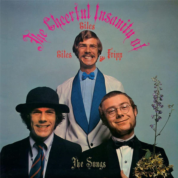 The Cheerful Insanity Of Giles, Giles & Fripp - The Songs