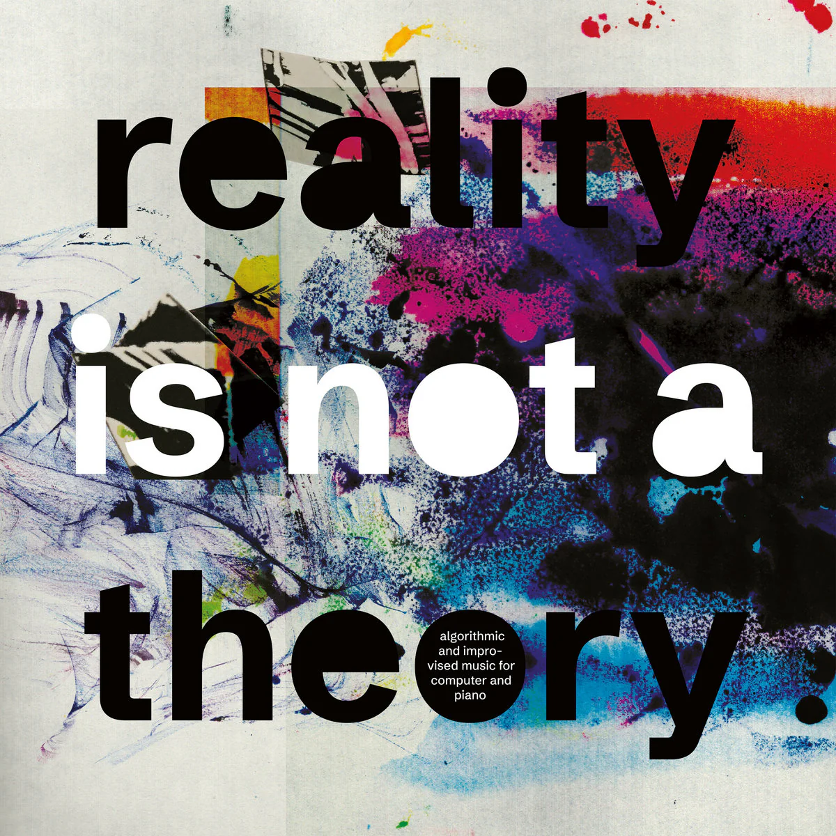 Reality is Not a Theory