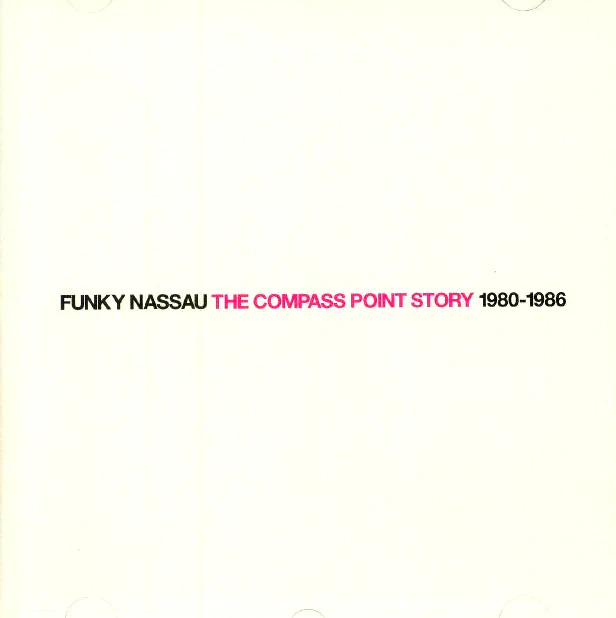 Funky Nassau - The Compass Point Story (1980-1986)